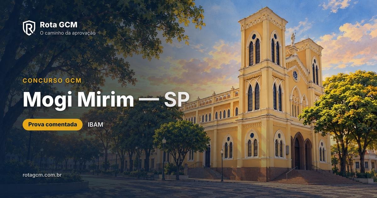 Prova GCM Mogi Mirim 2026 (IBAM) comentada — gabarito preliminar