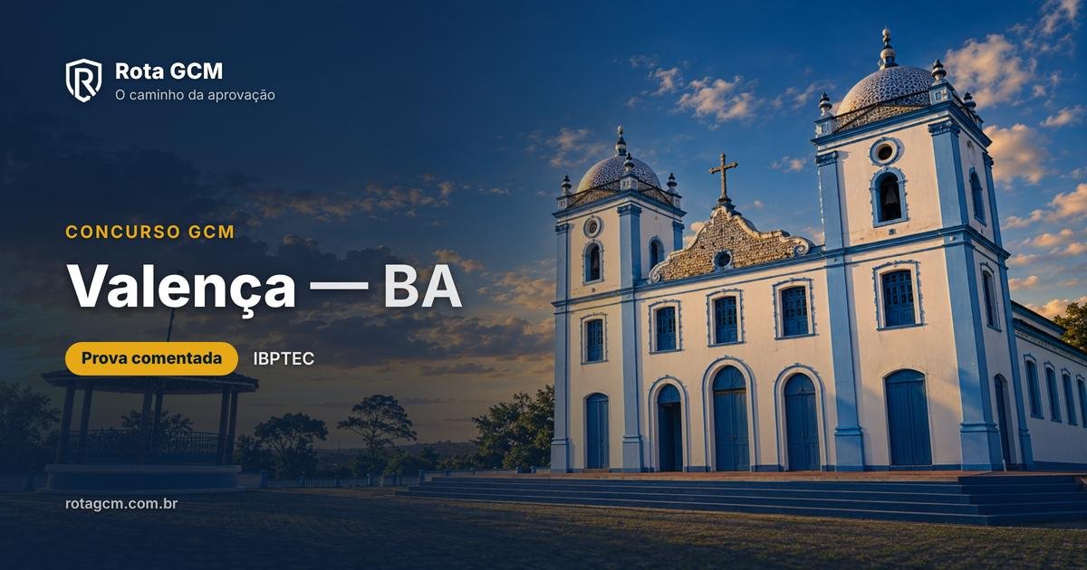 Prova comentada GCM Valença-BA 2026 — IBPTEC